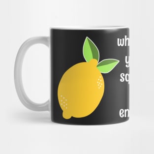 When Life Gives You Lemons Squeeze Them Into Your Enemy's Eyes Funny Pun Lemon Quote Mug